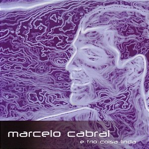 MARCELO CABRAL E TRIO COISA LINDA - CD