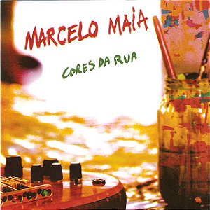 MARCELO MAIA - CORES DA RUA - CD