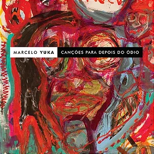MARCELO YUKA - CANÇÕES PARA DEPOIS DO ÓDIO - CD