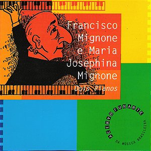 MARIA JOSEPHINA & FRANCISCO MIGNONE - DOIS PIANOS ACERVO FUNARTE - CD