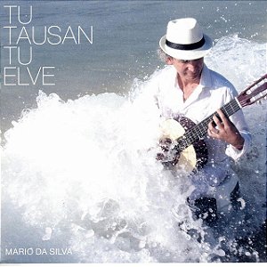 MARIO DA SILVA - TU TAUSAN TU ELVE - CD