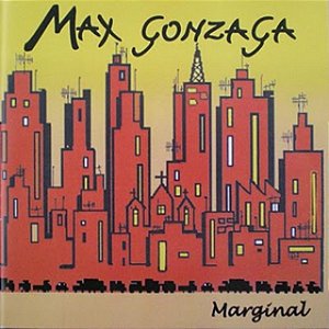 MAX GONZAGA - MARGINAL - CD