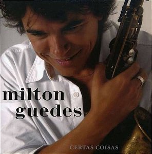 MILTON GUEDES - CERTAS COISAS - CD