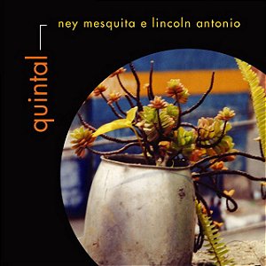 NEY MESQUITA E LINCON ANTONIO - QUINTAL - CD