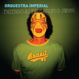 ORQUESTRA IMPERIAL - FAZENDO AS PAZES COM O SWING - CD