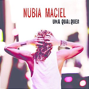 NUBIA MACIEL - UMA QUALQUER - CD