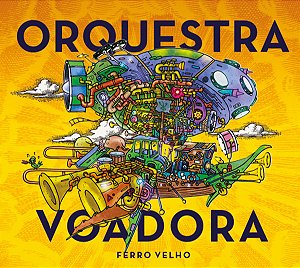 ORQUESTRA VOADORA - FERRO VELHO - CD