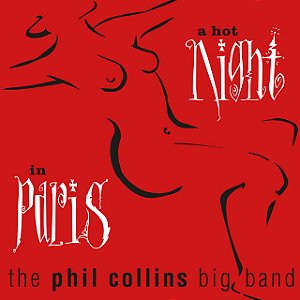 PHIL COLLINS BIG BAND - A HOT NIGHT IN PARIS - CD
