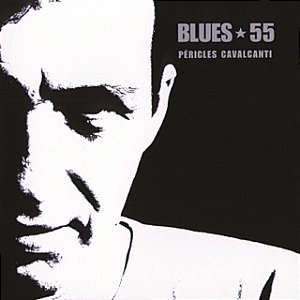 PÉRICLES CAVALCANTI - BLUES 55 - CD