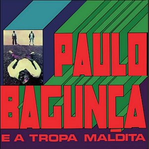 PAULO BAGUNCA & A TROPA MALDITA - CD