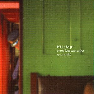 PAULO BRAGA - MUITA HORA NESSA CALMA - CD
