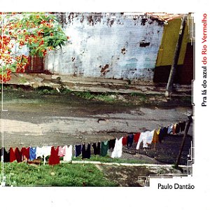 PAULO DANTÃO - PRA LÁ DO AZUL DO RIO VERMELHO - CD