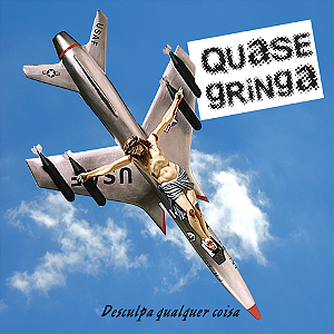 QUASE GRINGA - DESCULPA QUALQUER COISA - CD