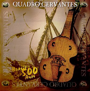 QUADRO CERVANTES - BRASIL 500 ANOS - CD