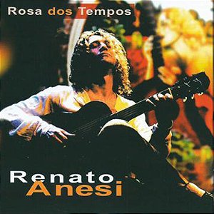 RENATO ANESI - ROSA DOS TEMPOS - CD