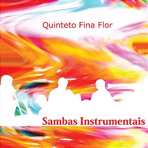 QUINTETO FINA FLOR - SAMBAS INSTRUMENTAIS - CD