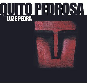 QUITO PEDROSA - LUZ E PEDRA - CD