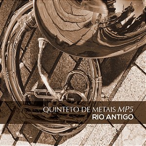 QUINTETO DE METAIS MP5 - RIO ANTIGO - CD