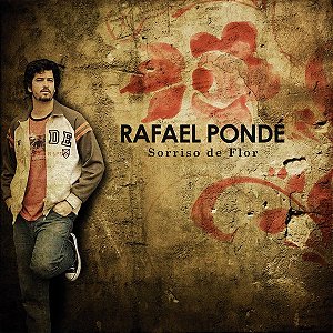RAFAEL PONDÉ - SORRISO DE FLOR - CD
