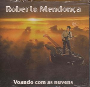ROBERTO MENDONÇA - VOANDO COM AS NUVENS - CD