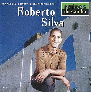 ROBERTO SILVA - RAIZES DO SAMBA - CD