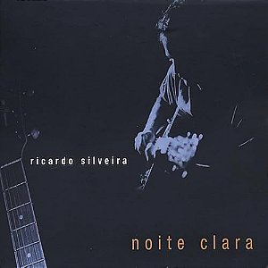 RICARDO SILVEIRA - NOITE CLARA - CD