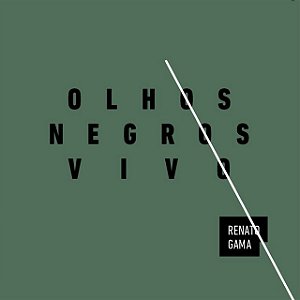 RENATO GAMA - OLHOS NEGROS VIVO - CD