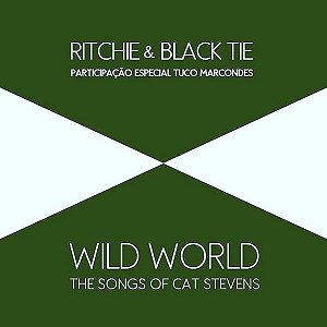 RITCHIE & BLACK TIE - WILD WORLD - THE SONGS OF CAT STEVENS - CD