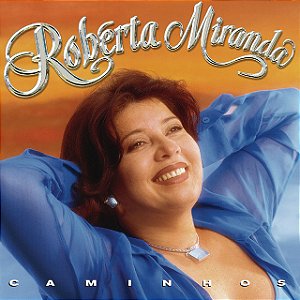 ROBERTA MIRANDA - CAMINHOS - CD