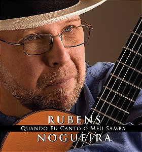 RUBENS NOGUEIRA - QUANDO EU CANTO MEU SAMBA - CD