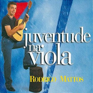 RODRIGO MATTOS - JUVENTUDE NA VIOLA - CD