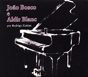 RODRIGO ZAIDAN - COLEÇÃO SÓ PIANO - JOAO BOSCO E ALDIR BLANC CD