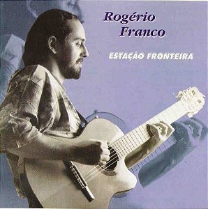 ROGERIO FRANCO - ESTAÇÃO FRONTEIRA - CD