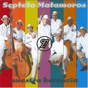 SEPTETO MATAMOROS - NUESTRA HERENCIA - CD