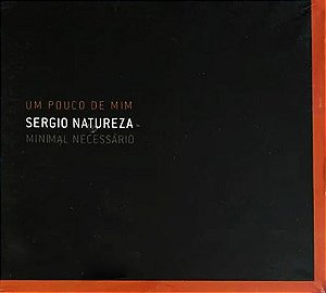 SERGIO NATUREZA - UM POUCO DE MIM MINIMAL NECESSÁRIO - CD