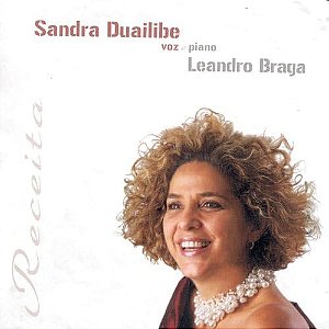 SANDRA DUAILIBE & LEANDRO BRAGA - RECEITA CD