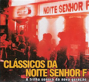 CLÁSSICOS DA NOITE SENHOR F - A TRILHA SONORA DA NOVA GERAÇÃO - CD