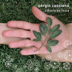 SÉRGIO CASSIANO - CIÊNCIA DA FESTA - CD
