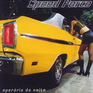 SPEED PORCO - OPERÁRIA DA NOITE - CD