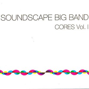 SOUNDSCAPE BIG BAND - CORES VOL.1 - CD