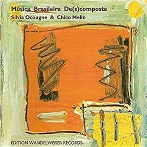 SILVIA OCOUGNE & CHICO MELLO - MÚSICA BRASILEIRA DE(S)COMPOSTA - CD