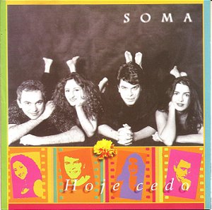 SOMA - HOJE CEDO - CD