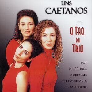 O TAO DO TRIO - UNS CAETANOS - CD