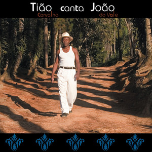 TIÃO CARVALHO - TIÃO CANTA JOÃO CD
