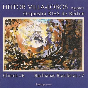 HEITOR VILLA-LOBOS - ORQUESTRA RIAS DE BERLIM - CHOROS N6 BACHIANA BRASILEIRAS
