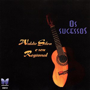 WALDIR SILVA E SEU REGIONAL - OS SUCESSOS - CD