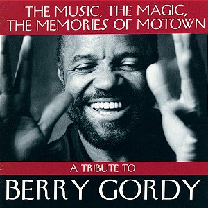 BERRY GORDY - THE MUSIC, THE MAGIC, THE MEMORIES OF MOTOWN - CD