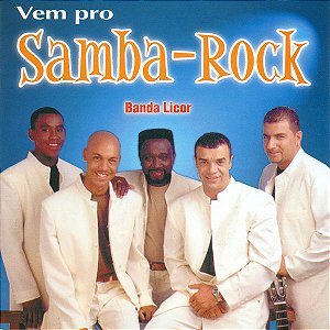 BANDA LICOR - VEM PRO SAMBA ROCK - CD