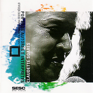 CLAUDETTE SOARES - A MUSICA BRASILEIRA DESTE SêCULO POR SEUS AUTORES E INTERPRETES - CD