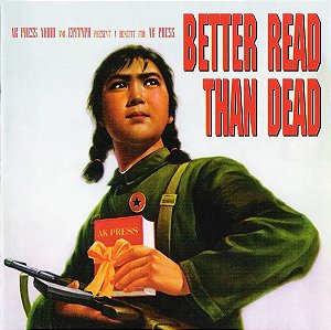 BETTER READ THAN DEAD - AK PRESS AUDIO AND EPITAPH PRESENT A BENEFIT FOR AK PRESS - CD